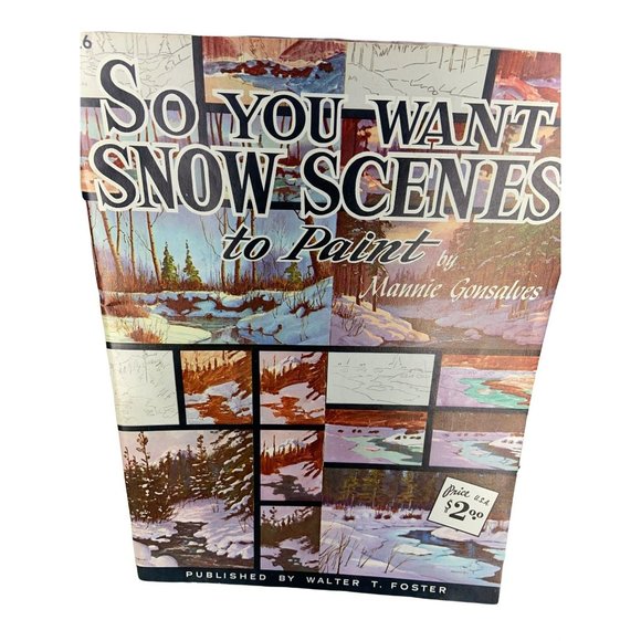 So You Want Snow Scenes To Paint By Mannie Gonsalves Published Walter Foster 126 - Picture 1 of 11